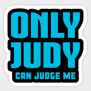 Only Judy Can Judge Me Sticker